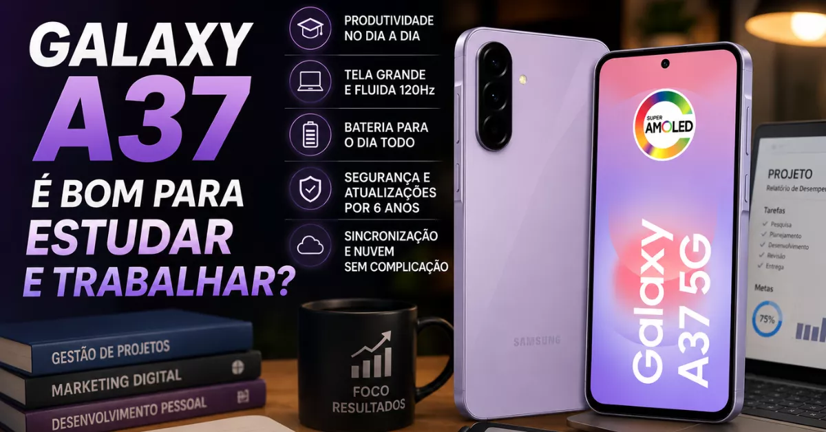 Galaxy A37 é bom? Vale a pena?