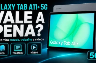 Galaxy Tab A11+ 5G vale a pena?
