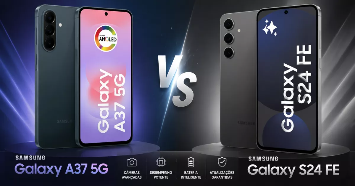 Galaxy A37 5G vs Galaxy S24 FE Qual o melhor