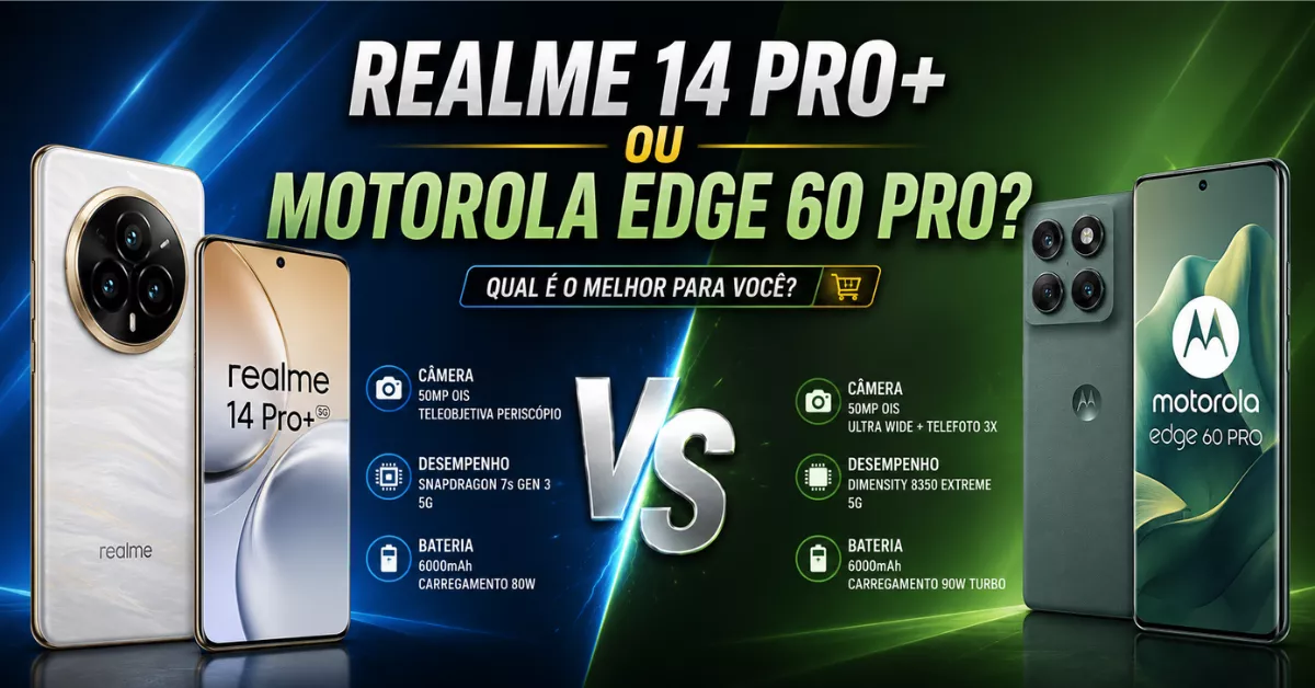 Realme 14 Pro+ vs Motorola Edge 60 Pro: qual o melhor