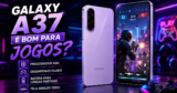 Galaxy A37 é bom para jogos? Testes mostram onde ele surpreende e onde exige cuidado